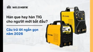 Hàn que hay hàn TIG cho người mới bắt đầu Câu trả lời ngắn gọn năm 2026