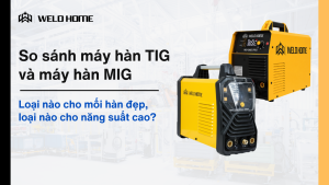 So sánh máy hàn TIG và máy hàn MIG