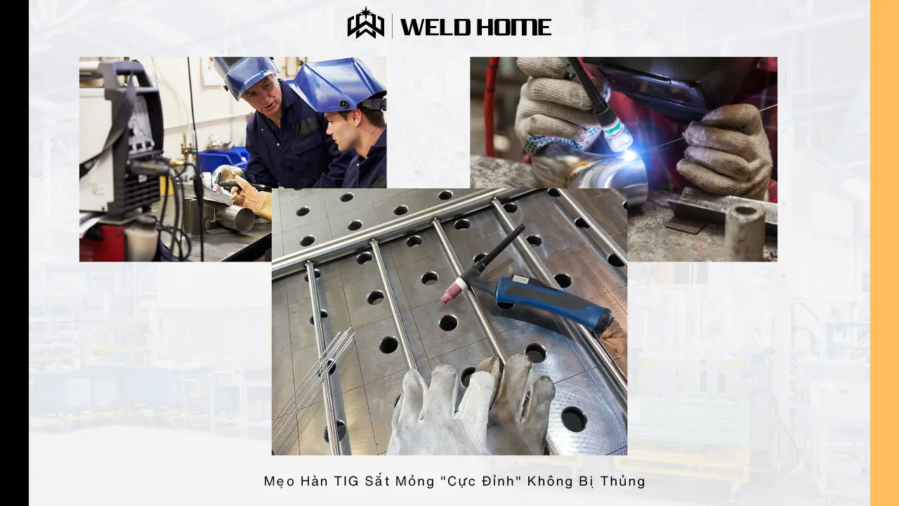 Mẹo Hàn TIG Sắt Mỏng Cực Đỉnh Không Bị Thủng