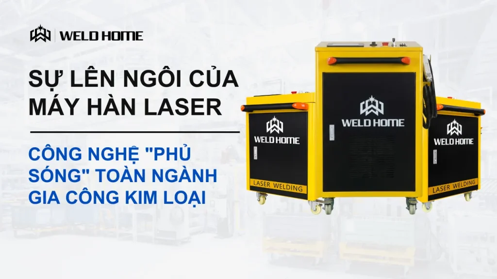 SỰ LÊN NGÔI CỦA MÁY HÀN LASER