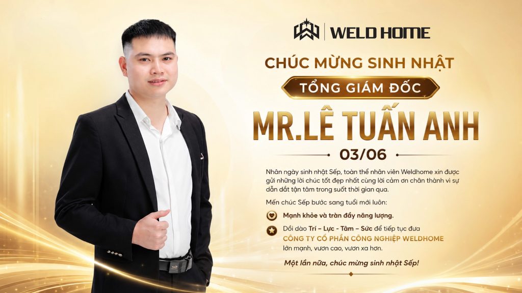 Chúc mừng sinh nhật Tổng giám đốc Weldhome