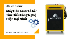 Máy Hàn Laser Là Gì Tìm Hiểu Công Nghệ Hiện Đại Nhất