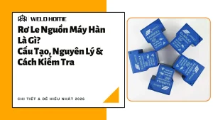 Rơ Le Nguồn Máy Hàn Là Gì Cấu Tạo, Nguyên Lý & Cách Kiểm Tra