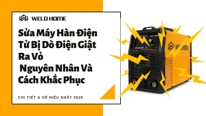 Sửa Máy Hàn Điện Tử Bị Dò Điện Giật Ra Vỏ