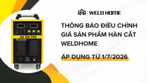 THÔNG BÁO ĐIỀU CHỈNH GIÁ SẢN PHẨM HÀN CẮT WELDHOME